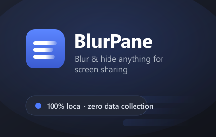 BlurPane: blur anything before you share your screen — click or drag to redact sensitive content, 100% local, zero data collection.
